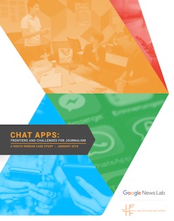 Chat Apps report - IFTF + Google News Lab