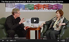 The Reciprocity Advantage: Bob Johansen talks with Marina Gorbis